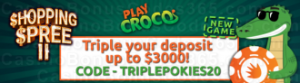 PlayCroco Triple your Deposit New RTG Pokies Shopping Spree II Special Welcome Deal